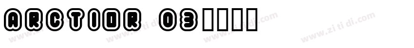 Arctior 03字体转换